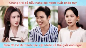 Sở hữu năng lực ngôn xuất pháp tùy biến đồ bỏ đi thành bảo vật khiến cả thế giới kinh ngạc