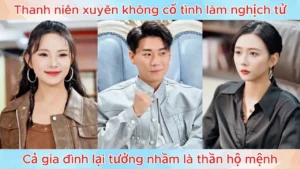 Thanh niên xuyên không cố tình làm nghịch tử cả gia đình lại tưởng nhầm là thần hộ mệnh