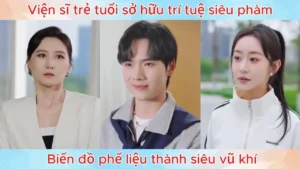 Chàng trai sở hữu trí tuệ siêu phàm biến đồ phế liệu thành siêu vũ khí khiến vạn người thán phục