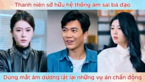 Thanh niên sở hữu hệ thống âm sai bá đạo dùng mắt âm dương lật lại những vụ án chấn động