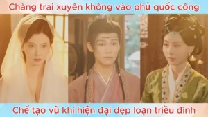 Bác sĩ thiên tài xuyên không về làm phò mã dùng trí tuệ hiện đại đánh bại mọi âm mưu