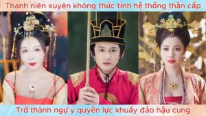 Thanh niên xuyên không thức tỉnh hệ thống thần cấp trở thành ngự y quyền lực khuấy đảo hậu cung