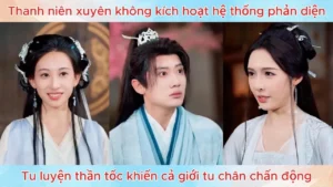 Xuyên không kích hoạt hệ thống phản diện tu luyện thần tốc khiến cả giới tu chân chấn động