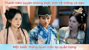 Thanh niên xuyên không thức tỉnh hệ thống võ đạo một bước thăng quan trấn áp quần hùng