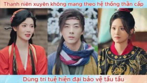 Thanh niên xuyên không mang theo hệ thống thần cấp dùng trí tuệ hiện đại bảo vệ tẩu tẩu