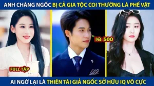 Anh Chàng Ngốc Bị Cả Gia Tộc Coi Thường Ai Ngờ Lại Là Thiên Tài Giả Ngốc Sở Hữu IQ Vô Cực