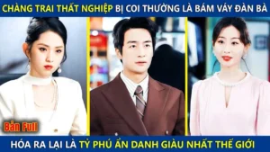 Anh Chàng Thất Nghiệp Bị Coi Thường Là Bám Váy Vợ Ai Ngờ Lại Là Tỷ Phú Ẩn Danh Giàu Nhất Thế Giới