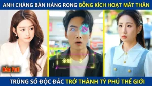 Anh Chàng Bán Hàng Rong Bỗng Kích Hoạt Mắt Nhìn Xuyên Thấu Trúng Số Độc Đắc Trở Thành Tỷ Phú