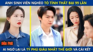 Anh Sinh Viên Nghèo Tỏ Tình Thất Bại 99 Lần Ai Ngờ Lại Là Tỷ Phú Giàu Nhất Thế Giới