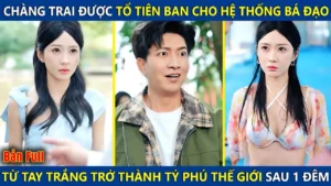 Chàng Trai Được Tổ Tiên Ban Cho Hệ Thống Cấp Thần Từ Tay Trắng Trở Thành Tỷ Phú Thế Giới Sau 1 Đêm