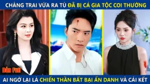 Chàng Trai Vừa Ra Tù Đã Bị Cả Gia Tộc Coi Thường Ai Ngờ Lại Là Chiến Thần Bất Bại Ẩn Danh