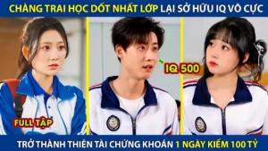 Chàng Trai Học Dốt Nhất Lớp Lại Sở Hữu IQ Vô Cực Trở Thành Thiên Tài Chứng Khoán 1 Ngày Kiếm 100 Tỷ