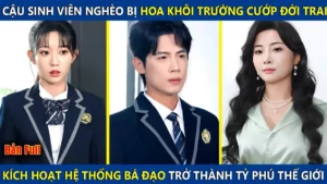 Cậu Sinh Viên Nghèo Bị Hoa Khôi Trường Cướp Đời Trai Kích Hoạt Hệ Thống Bá Đạo Trở Thành Tỷ Phú