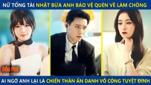 Nữ Chủ Tịch Nhặt Anh Bảo Vệ Quèn Về Làm Chồng Ai Ngờ Lại Là Chiến Thần Bất Bại Võ Công Tuyệt Đỉnh