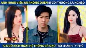 Anh Nhân Viên Văn Phòng Quèn Bị Coi Thường Là Nghèo Kích Hoạt Hệ Thống Bá Đạo Trở Thành Tỷ Phú