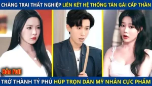 Chàng Trai Thất Nghiệp Liên Kết Hệ Thống Tán Gái Bá Đạo Trở Thành Tỷ Phú Húp Trọn Dàn Mỹ Nữ Cực Phẩm