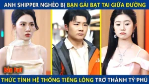 Anh Shipper Nghèo Bị Bạn Gái Bạt Tai Giữa Đường Kích Hoạt Hệ Thống Tiếng Lòng Trở Thành Tỷ Phú