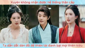 Xuyên không nhận được hệ thống thần cấp ta dẫn dắt dàn đồ đệ thiên tài đánh bại mọi thiên kiêu