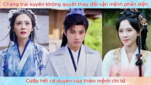 Chàng trai xuyên không quyết thay đổi vận mệnh phản diện cướp hết cơ duyên của thiên mệnh chi tử