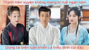 Thanh niên xuyên không mang trí tuệ ngàn năm dùng tài biện luận khiến cả triều đình cúi đầu