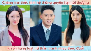 Chàng trai thức tỉnh hệ thống quyền hạn tối thượng khiến hàng loạt nữ thần tranh nhau theo đuổi