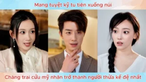 Mang tuyệt kỹ tu tiên xuống núi chàng trai vừa cứu được mỹ nhân vừa trở thành người thừa kế đệ nhất