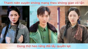 Thanh niên xuyên không mang theo không gian vô tận dùng thịt heo rừng đổi lấy quyền lực