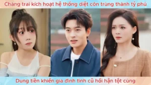 Chàng trai kích hoạt hệ thống diệt côn trùng thành tỷ phú vung tiền khiến gia đình tình cũ hối hận
