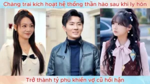 Chàng trai kích hoạt hệ thống thần hào sau khi ly hôn trở thành tỷ phú khiến vợ cũ hối hận