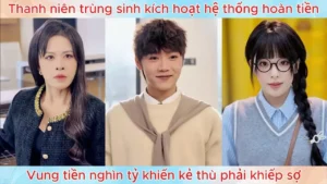 Thanh niên trùng sinh kích hoạt hệ thống hoàn tiền vung tiền nghìn tỷ khiến kẻ thù phải khiếp sợ