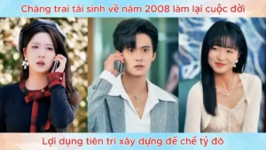 Chàng trai tái sinh về năm 2008 làm lại cuộc đời lợi dụng tiên tri xây dựng đế chế tỷ đô